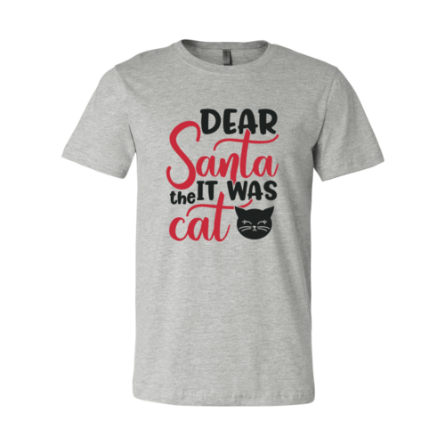 Dear Santa It Was The Cat Shirt