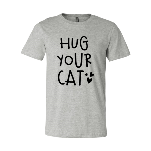 Hug Your Cat Shirt