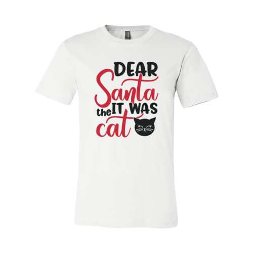 Dear Santa It Was The Cat Shirt